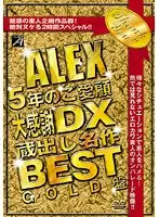 ALX-577 - ALEX5 Years Thanks For Your Support DX Special Release Masterpiece BEST GOLD Disc