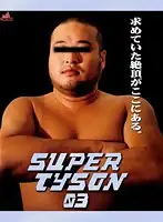 KKV-510 - SUPER TYSON 03