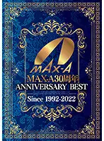 XVSR-641 - MAX-A 30th ANNIVERSARY BEST